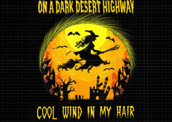 On A Dark Desert Highways Halloween Cool Wind In My Hair, Halloween Witch Png, Halloween Vector, Halloween Png, Witch Png