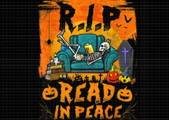 R.I.P Read In Peace Png, R.I.P Read In Peace Funny Skeleton Librarian Halloween, Skeleton Png, Skeleton Halloween Png, Halloween Png