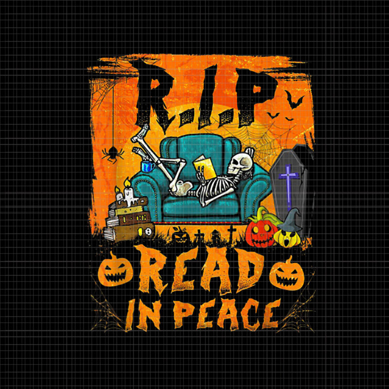 R.I.P Read In Peace Png, R.I.P Read In Peace Funny Skeleton Librarian Halloween, Skeleton Png, Skeleton Halloween Png, Halloween Png