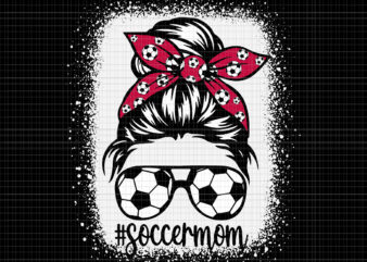Soccer Mom Svg, Women Mom Life Soccer Mom Mothers Day Messy Bun Funny, Soccer Mom Messy Bun, Mom Svg, Soccer Svg