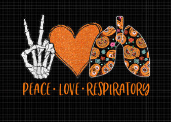 Peace Love Respiratory Therapist Halloween Costume Skeleton Png, Skeleton Png, Skeleton Halloween, Halloween Png, Peace Love Respiratory Png t shirt illustration