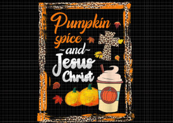 Pumpkin Spice and Jesus Christ Png, Pumpkin Spice and Jesus Christ Cute Fall Coffee Lovers, Pumpkin Spice, Pumpkin Spice Halloween, Halloween Png, Pumpkin Png, Pumpkin Halloween vector