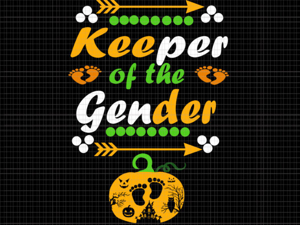 Halloween keeper of the gender reveal baby announcement svg, keeper of the gender svg, halloween svg, pumpkin svg, baby halloween svg graphic t shirt