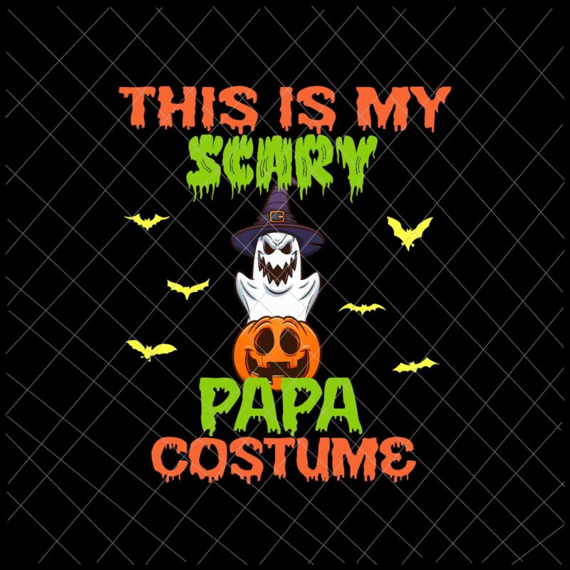 This Is My Scary Papa Costume Svg, Funny Halloween, Papa Costume Svg, Halloween Quote Svg