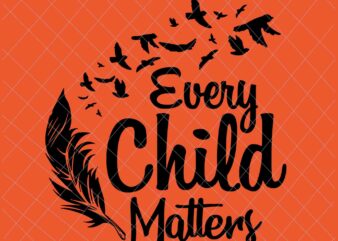 Every Child Matters Svg, Orange Day Svg, Residential Schools Svg, Indigenous Education Orange Day Svg vector clipart