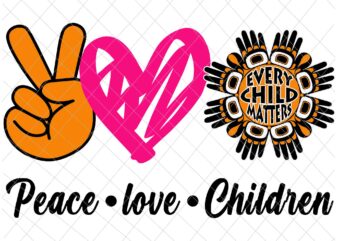 Peacle Love Children Svg, Every Child Matters Svg, Orange Day Svg, Residential Schools Svg, Indigenous Education Orange Day Svg