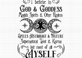 I Believe In God & Goddess Magick Spirits & Other Realms Spells Astrology Svg, I Believe In God And Goddes Svg, God & Goddess Svg, God Funny t shirt design for sale