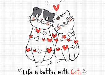 Life Is Better With Cats Svg, Cat Heart Svg, Funny Cats, Cat Svg, Cat vector