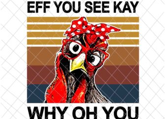 Eff You See Kay Why Oh You Chicken Retro Png, Chicken With Bandana Glasses Png, Chicken Yoga Png vector clipart