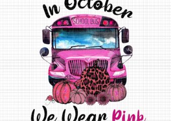 In October We Wear Pink Png, In October We Wear Pink Bus, Pink Bus Png, School Bus Png, Breast Cancer Awareness, Breast Cancer Png, Bus Png, Pink Rippon, Pink Bus t shirt design for sale