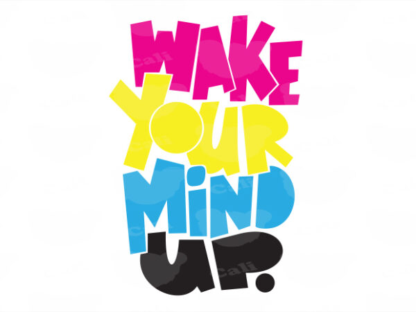 Wake your mind up t shirt design for sale