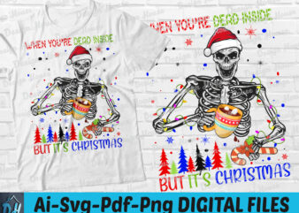 When youre dead inside but it’s christmas t-shirt design, Christmas Skeleton tshirt, Christmas SVG, Funny Dead Inside But It’s Christmas tshirt, Christmas sweatshirts & hoodies