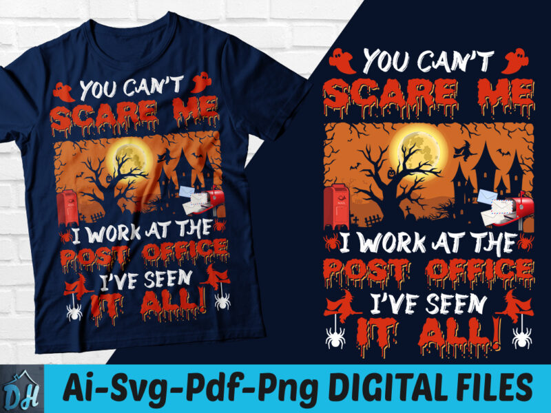 You can't scare me i work at the post office i've seen it all! halloween t-shirt design, Post office i've seent SVG, Halloween shirt, Post office funny halloween tshirt, Funny