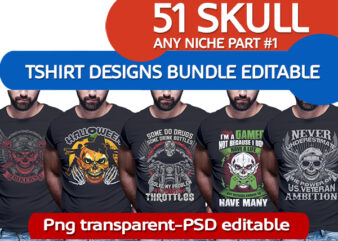 51 SKULL Bundle Any Niche PART#1 (GAMER, BIKERS, halloween, Carpenter, enginer, firefighter, police, gym, veteran, welder tshirt designs).