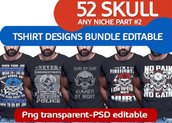 52 SKULL Bundle Any Niche PART#2 (GAMER, BIKERS, halloween, Carpenter, enginer, firefighter, police, gym, veteran, welder tshirt designs)