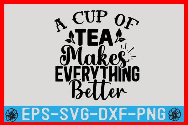 Tea SVG T shirt Design Template