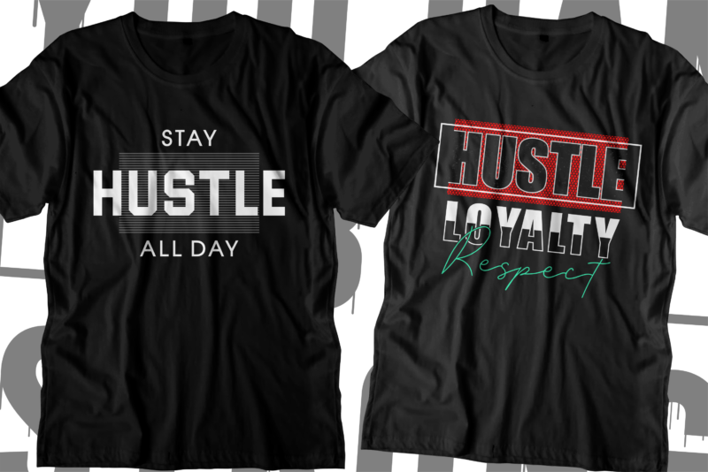 Hustle t shirt design bundle, hustle design,hustle design bundle,hustle t shirt,hustle svg,hustle bundle svg,hustle slogan,hustle quotes,hustle motivational,