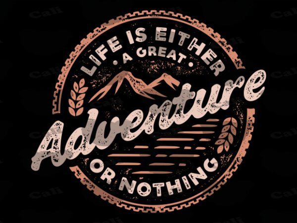 Life is a great adventure t shirt vector graphic