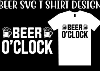 Beer SVG T shirt design Template