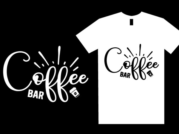 Coffee svg t shirt design