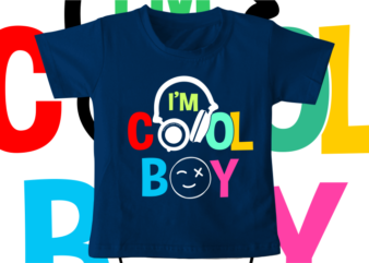 kids t shirt design svg funny i’m cool boy typography graphic vector