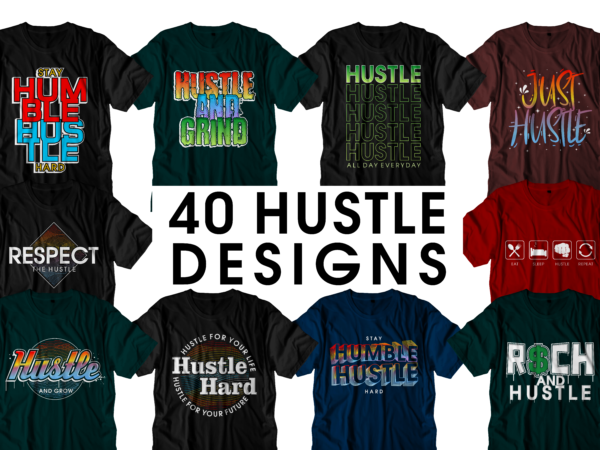 Hustle motivational inspirational quotes svg t shirt designs bundle,