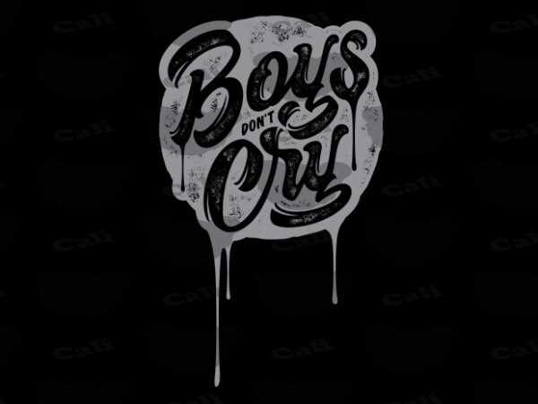 Boys don’t cry t shirt template