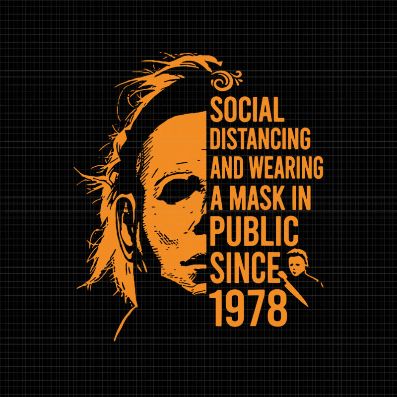 Social Distancing And Wearing A Mask In Public Since 1978, Halloween Svg, Funny Halloween Svg, Ghost Svg