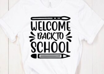 Back to School SVG, Welcome Back to School svg, First Day of School svg t shirt template