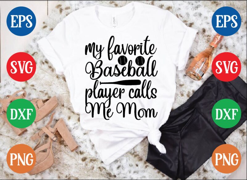 my favorite baseball player calls me mom t shirt vector illustration