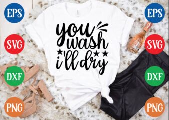 You wash i’ll dry graphic t shirt