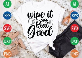wipe it real good t shirt template