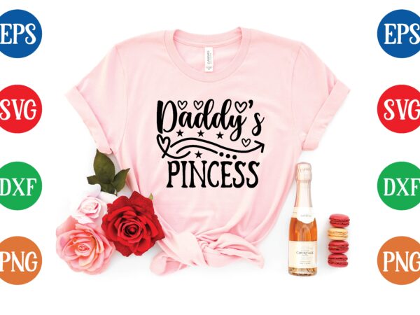Daddys princess t shirt vector illustration