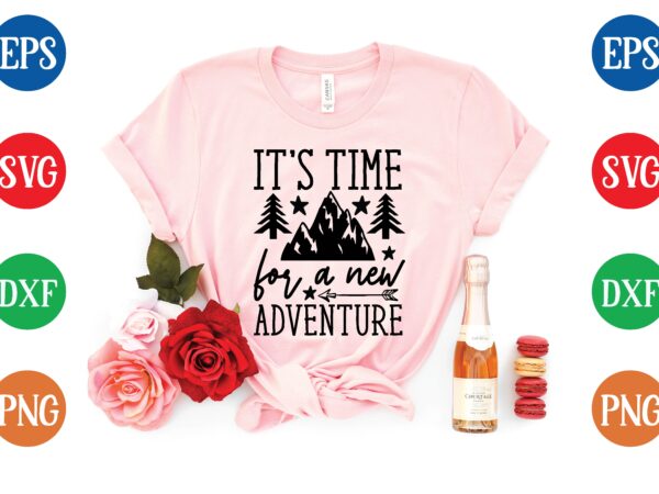 It’s time for a new adventure graphic t shirt