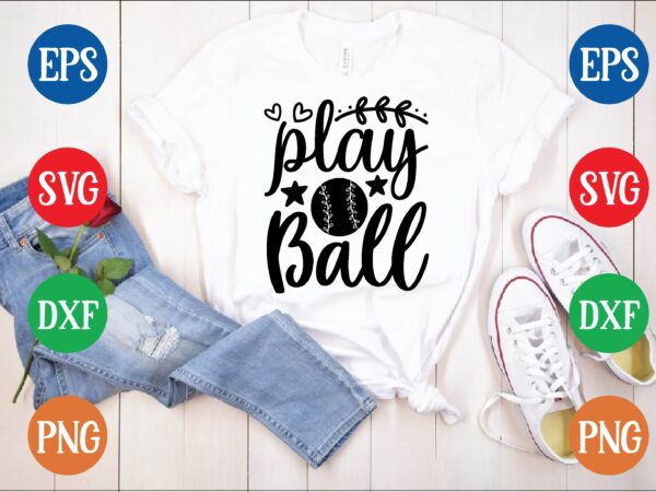 Play ball t shirt vector illustration