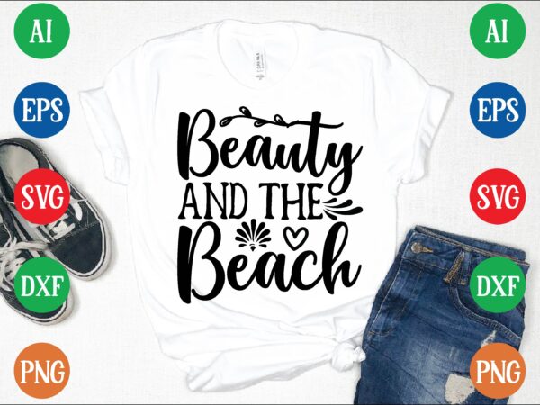 Beauty and the beach graphic t shirt
