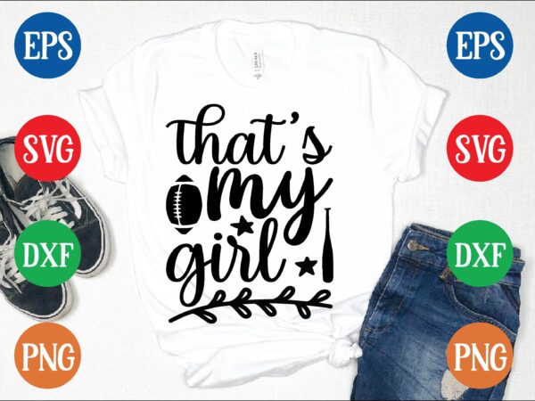 That’s my girl t shirt template