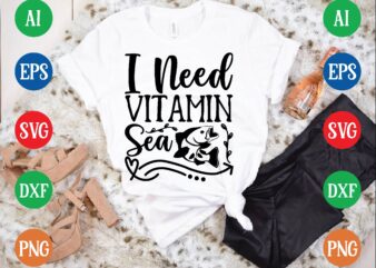 I need vitamin sea t shirt vector illustration