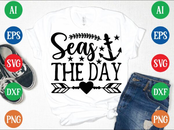 Seas the day t shirt template