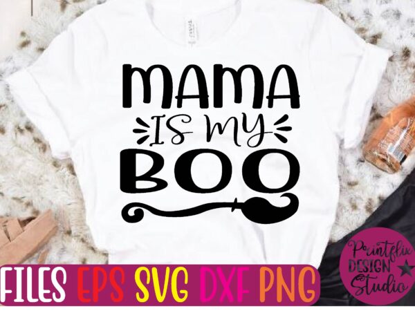 Mama is my boo t shirt template
