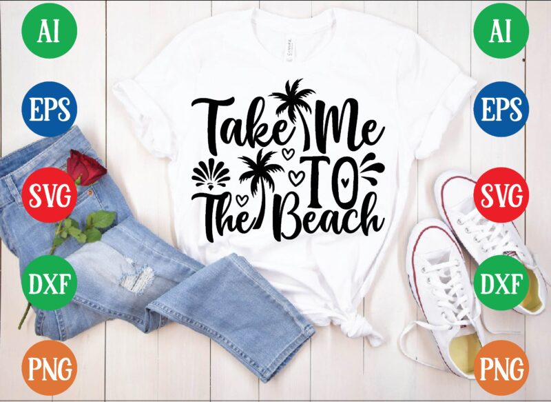 Take me to the beach t shirt vector illustration