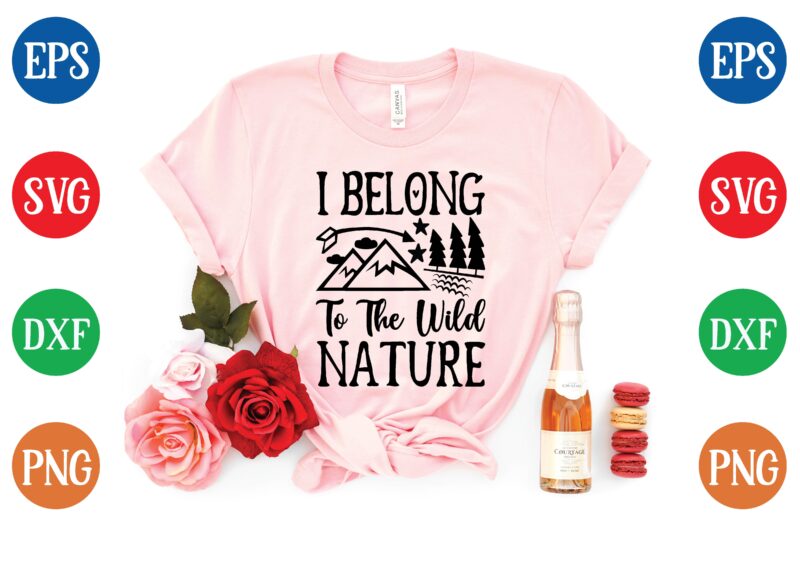 i belong to the wild nature t shirt template