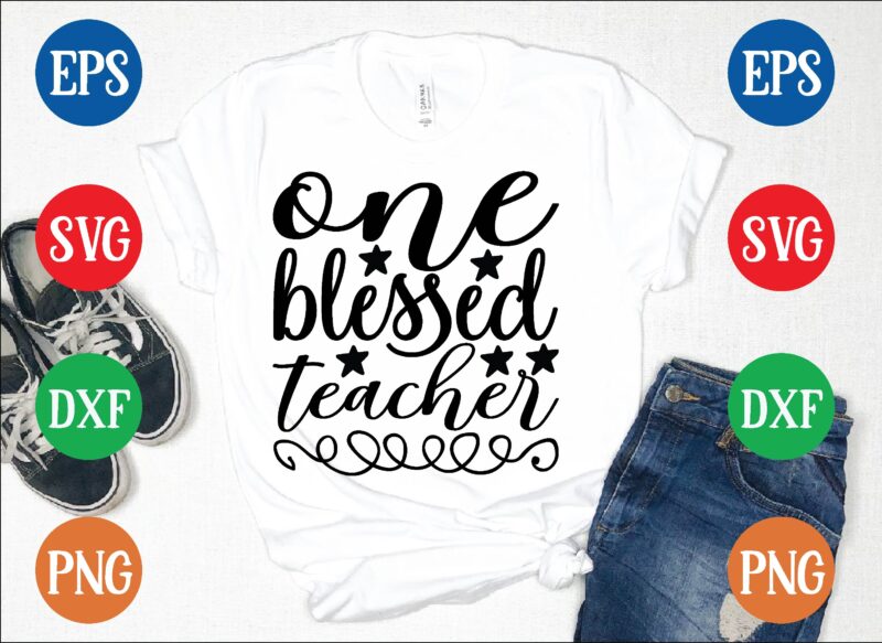 one blessed teacher t shirt template