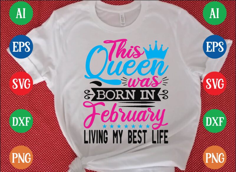 This queen was february living my best life graphic t shirt