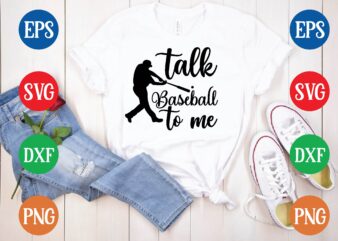 Talk baseball to me t shirt template