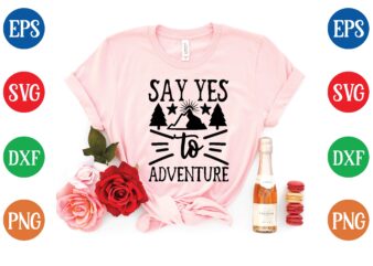 say yes to adventure graphic t shirt