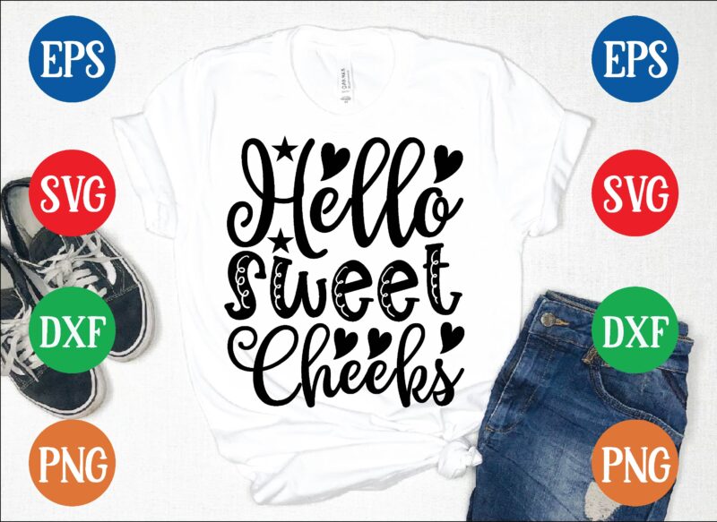 Hello sweet cheeks t shirt vector illustration