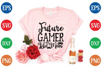 Future gamer like mom t shirt vector illustration