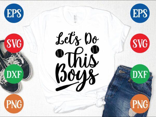 Let’s do this boys t shirt vector illustration
