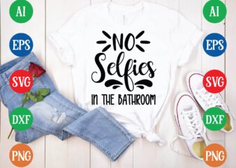 No selfies in the bathroom t shirt vector illustration